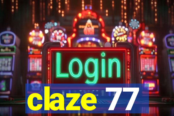 claze 77